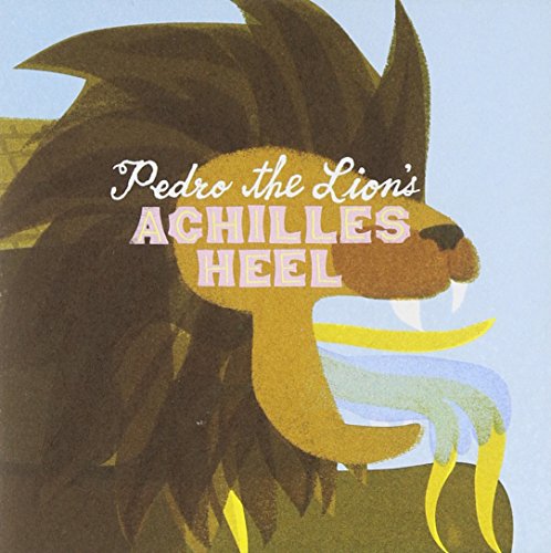 PEDRO THE LION - ACHILLES HEEL