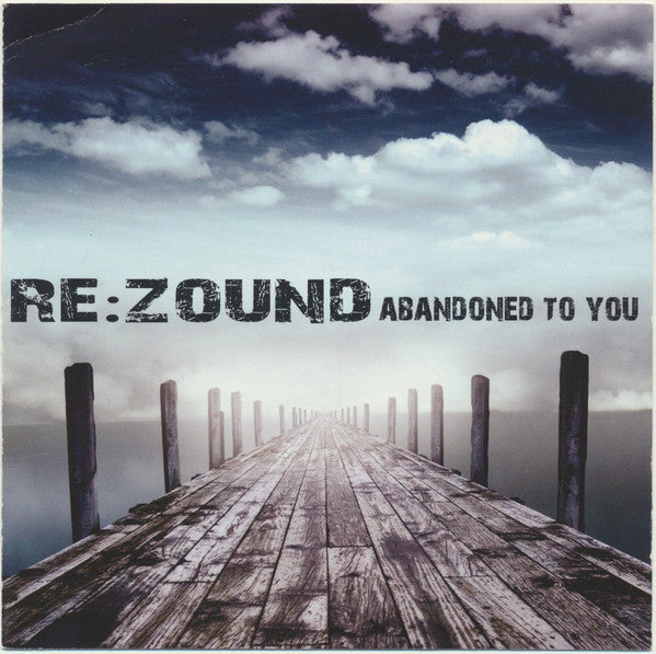 RE-ZOUND - ABANDONED TO YOU