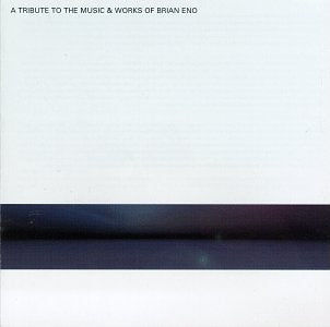 ENO, BRIAN - TRIBUTE-A TRIBUTE TO THE MUSIC & WORKS