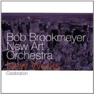 BROOKMEYER, BOB - NEW WORKS