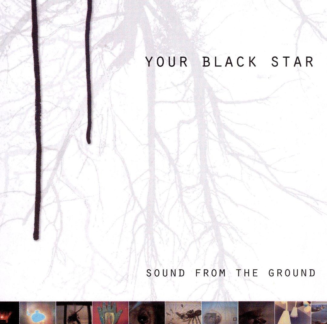 YOUR BLACK STAR - SOUND FROM THE GROUND