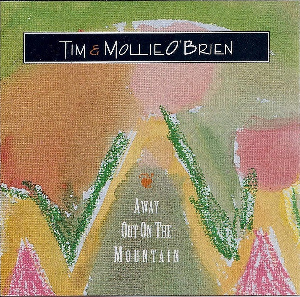 O'BRIEN, TIM & MOLLIE - AWAY OUT ON THE MOUNTAIN