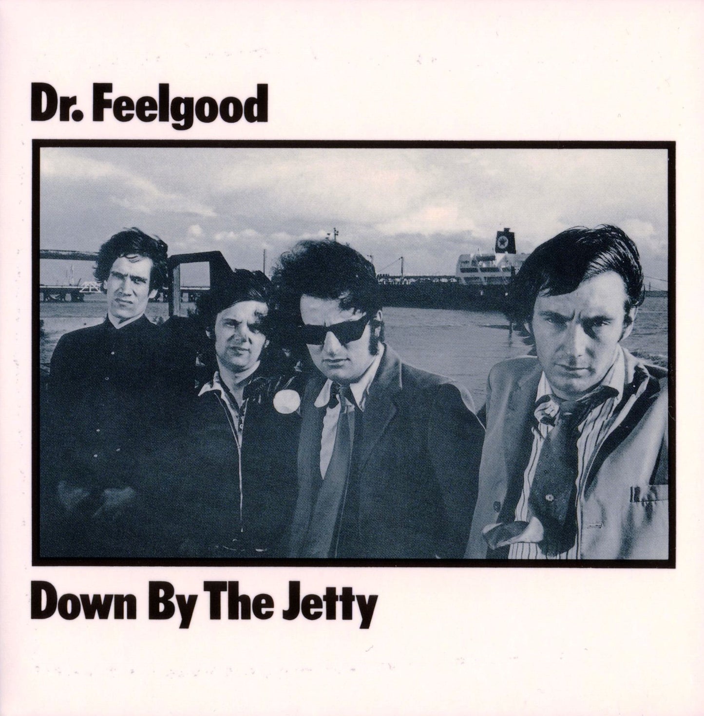 DR. FEELGOOD - DOWN BY THE JETTY