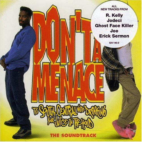 SNDTRK - DON'T BE A MENACE TO SOUTH CENTRAL WHILE DRINKING YOUR JUICE IN THE HOOD