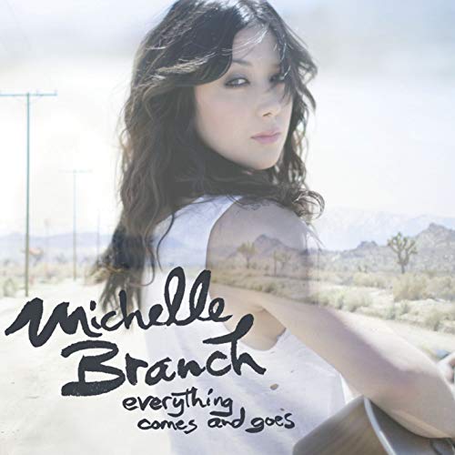 BRANCH, MICHELLE - EVERYTHING COMES AND GOES