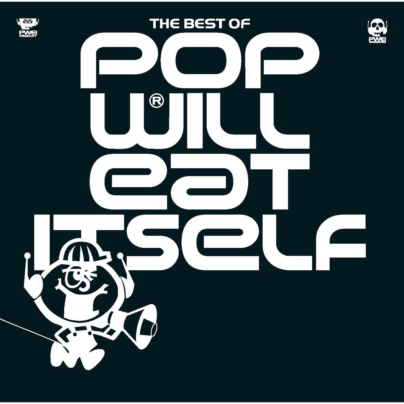 POP WILL EAT ITSELF - BEST OF