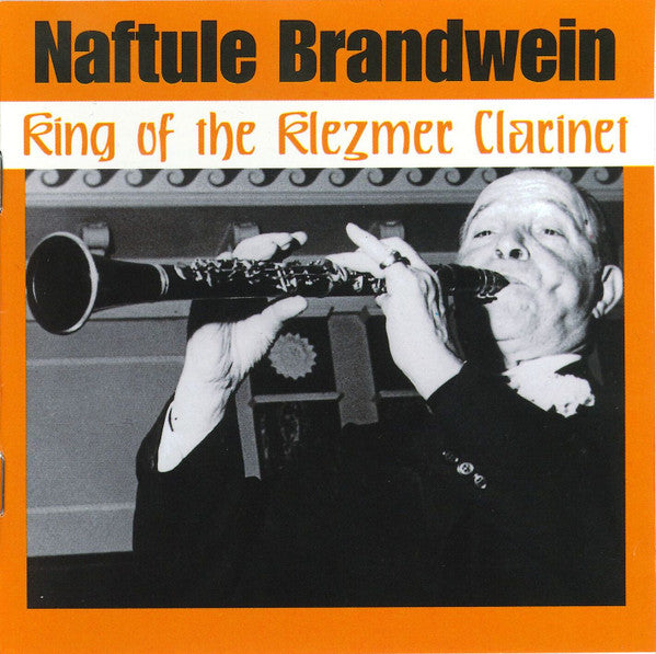 BRANDWEIN, NAFTULE - KING OF THE KLEZMER CLARINET