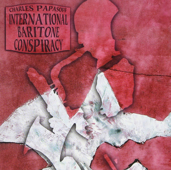 PAPASOFF, CHARLES - INTERNATIONAL BARITONE CONSPIRACY D