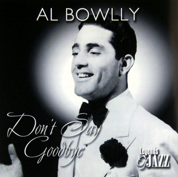 BOWLLY, AL - DON'T SAY GOODBYE