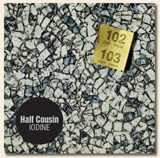 HALF COUSIN - IODINE