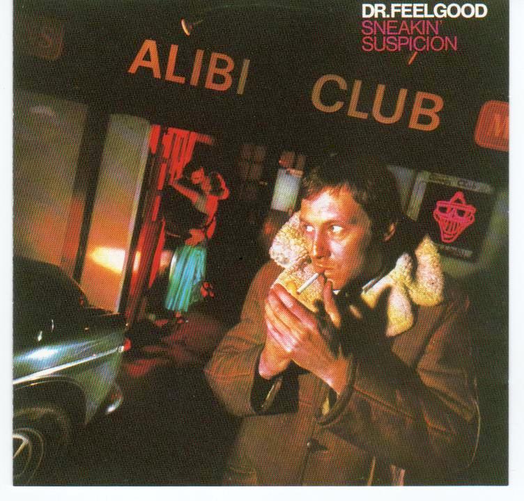 DR. FEELGOOD - SNEAKIN' SUSPICION