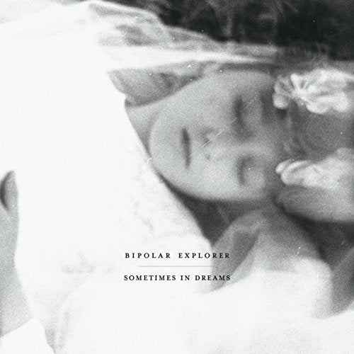 BIPOLAR EXPRESS - SOMETIMES IN DREAMS