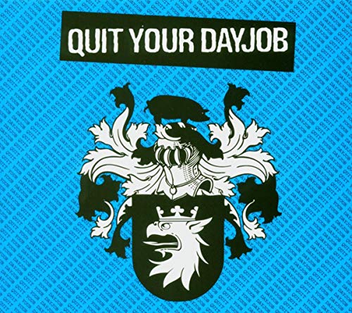 QUIT YOUR DAY JOB - ST