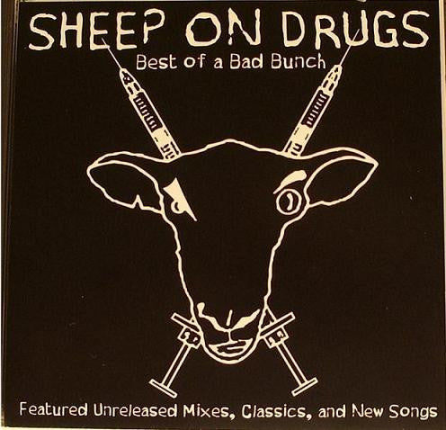 SHEEP ON DRUGS - BEST OF BAD BUNCH