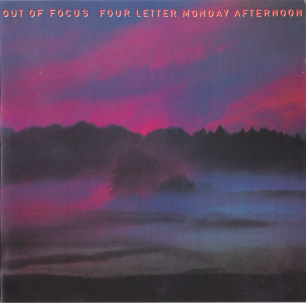 OUT OF FOCUS - FOUR LETTER MONDAY AFTERNOON