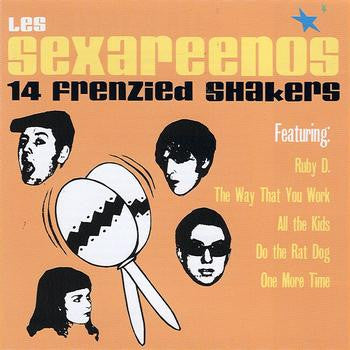 LES SEXAREENOS - 14 FRENZIED SHAKERS