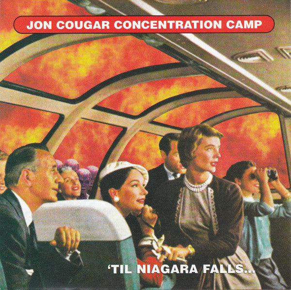 JON COUGAR CONCENTRATION CAMP - TILL NIAGARA FALLS