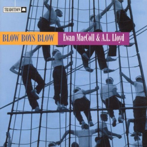 MACCOLL, EWAN & A.L LLOYD - BLOW BOYS BLOW