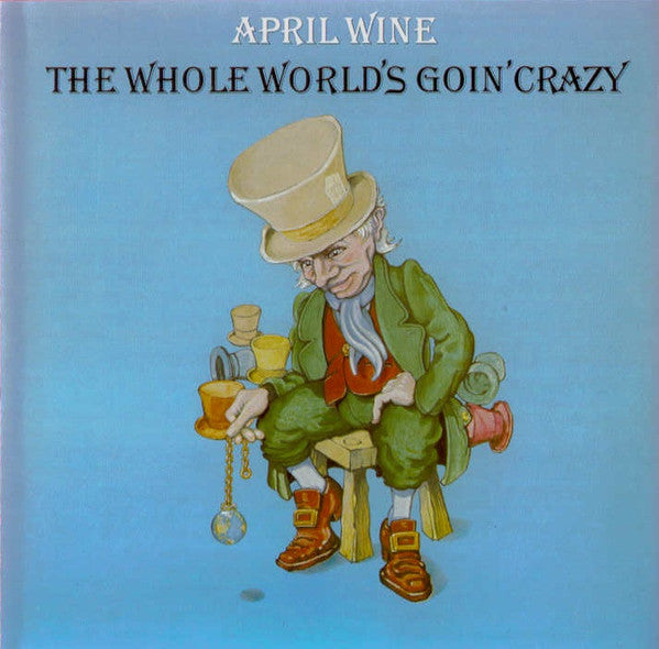 APRIL WINE - WHOLE WORLD'S GOING CRAZY (REISSUE)(2008