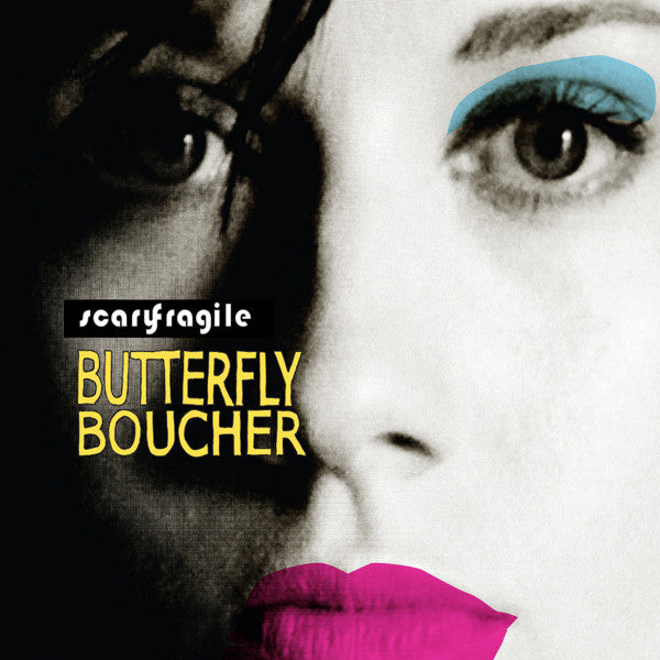 BOUCHER, BUTTERFLY - SCARY FRAGILE
