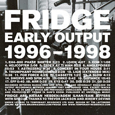 FRIDGE - EARLY OUTPUT 1996-1998