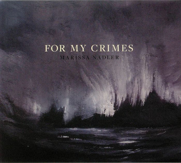 NADLER, MARISSA - FOR MY CRIMES