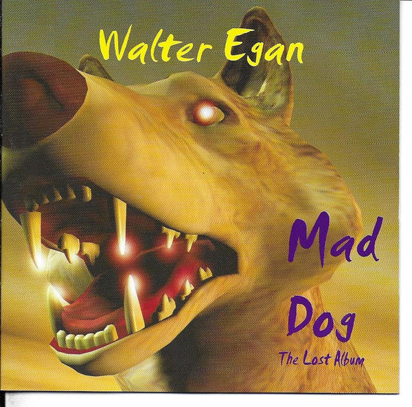 EGAN, WALTER - MAD DOG: THE LOST ALBUM