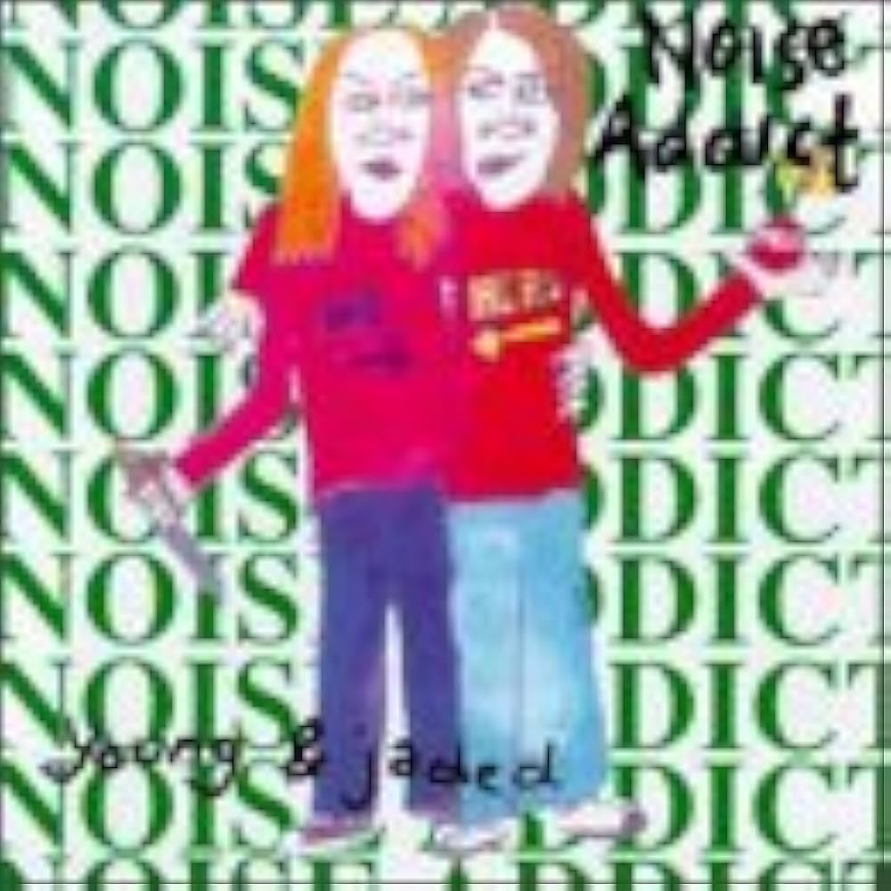 NOISE ADDICT - YOUNG & JADED (EP)