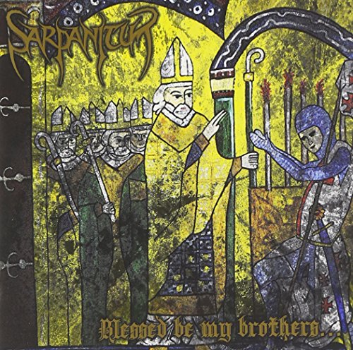 SARPANITUM - BLESSED BE MY BROTHERS....