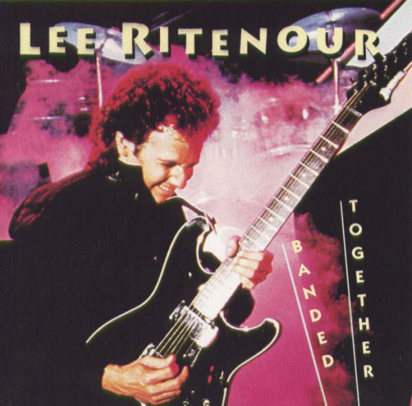 RITENOUR, LEE - BANDED TOGETHER