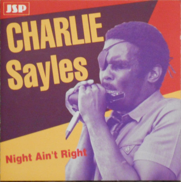 SAYLES, CHARLIE - NIGHT AIN'T RIGHT
