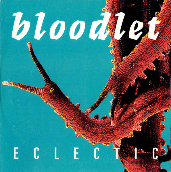 BLOODLET - ECLECTIC