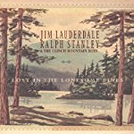 LAUDERDALE, JIM & RALPH STANLEY - LOST IN THE LONESOME PINES
