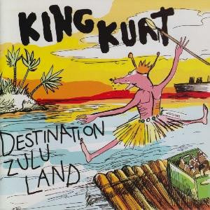 KING KURT - DESTINATION ZULULAND