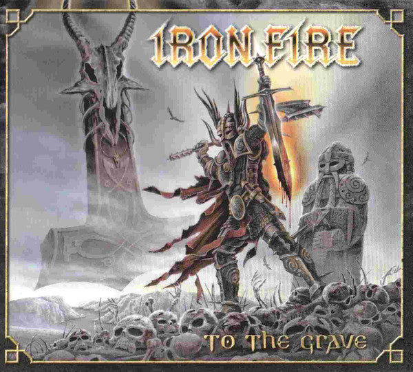 IRON FIRE - TO THE GRAVE