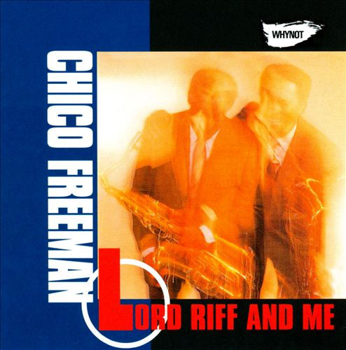 FREEMAN, CHICO - LORD RIFF & ME