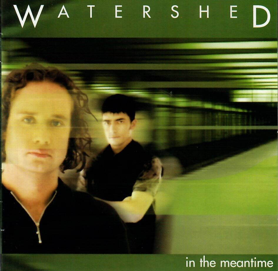 WATERSHED - IN THE MEANTIME