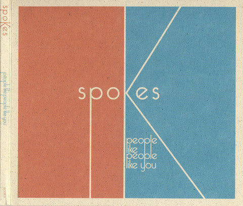 SPOKES - PEOPLE LIKE PEOPLE LIKE YOU