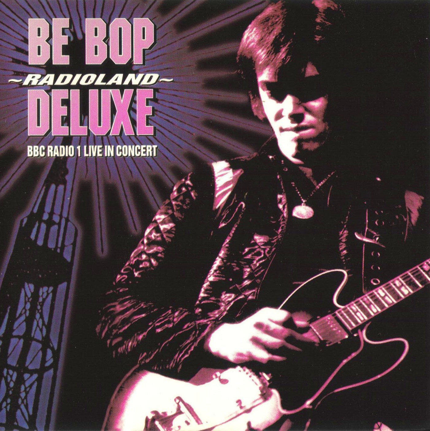 BE-BOP DELUXE - BBC RADIO 1 LIVE IN CONCERT