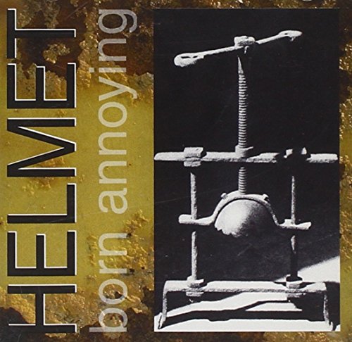 HELMET - BORN ANNOYING