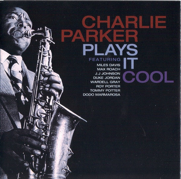 PARKER, CHARLIE - PLAYS IT COOL