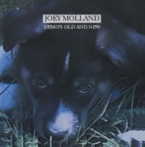 MOLLAND, JOEY - DEMOS OLD & NEW