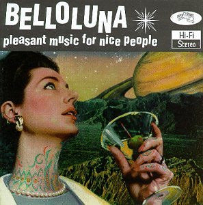 BELLOLUNA - PLEASANT MUSIC FOR NICE PEOPLE