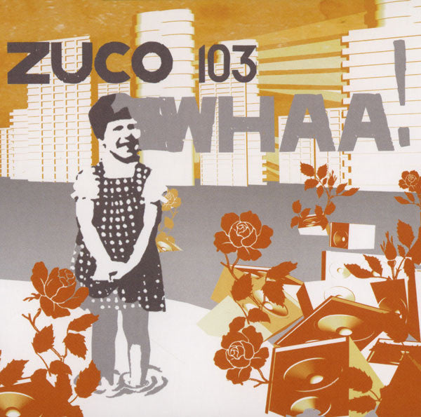 ZUCO 103 - WHAA!