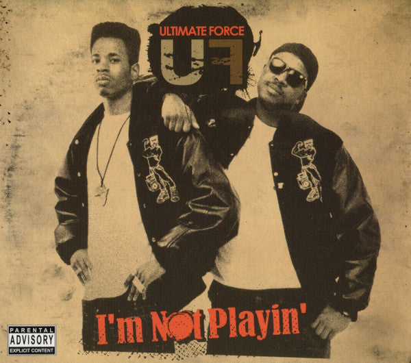 ULTIMATE FORCE - I'M NOT PLAYIN'