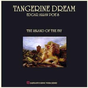 TANGERINE DREAM - EDGAR ALLAN POE'S THE ISLAND OF THE FAY