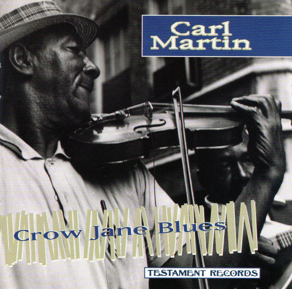 MARTIN, CARL - CROW JANE BLUES