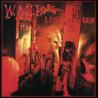 W.A.S.P. - LIVE...IN THE RAW