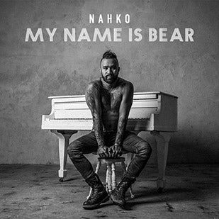 NAHKO - MY NAME IS BEAR