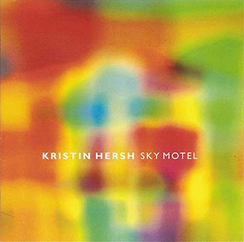 HERSH, KRISTIN (THROWING MUSES) - SKY MOTEL